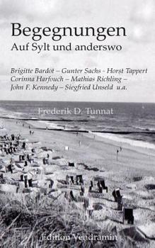 Paperback Begegnungen auf Sylt und anderswo: mit Gunter Sachs, Brigitte Bardot, Horst Tappert u.a. [German] Book