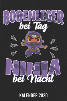 Paperback Kalender 2020: Bodenleger Ninja A5 Kalender Planer f?r ein erfolgreiches Jahr - 110 Seiten [German] Book