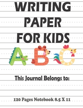 Writing Paper For Kids: Blank Writing Sheets Journal Notebook with Dotted Line 120 Pages 8.5 x 11. Ideal for Preschool and Kindergarten. Perfect Perfect Pre-K and kinder handwriting paper.