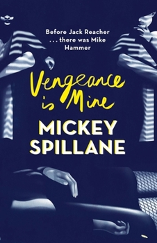 Vengeance is Mine - Book #3 of the Mike Hammer