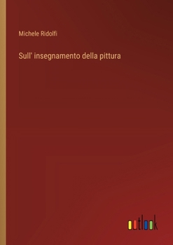 Sull' insegnamento della pittura (Italian Edition)