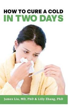 Paperback How to Cure a Cold in Two Days: You cannot kill 200 cold viruses, but you can remove them to free you quickly from common cold Book