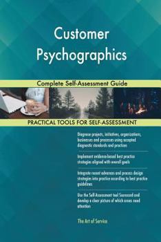 Paperback Customer Psychographics Complete Self-Assessment Guide Book