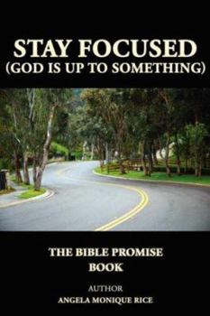 Stay Focused (God Is Up to Something): The Bible Promise Book