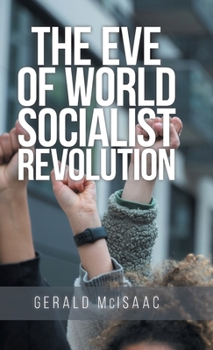 Hardcover The Eve of World Socialist Revolution Book