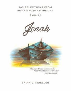 Paperback Jonah: Brian's Poem of the Day: 365 Daily Meditations Vol. 3 Book