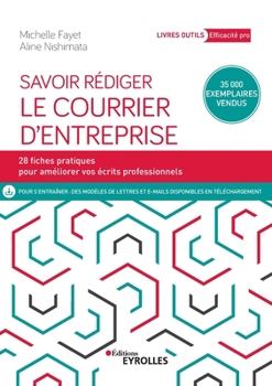 Paperback Savoir rédiger le courrier d'entreprise: 28 fiches pour améliorer vos écrits professionnels [French] Book