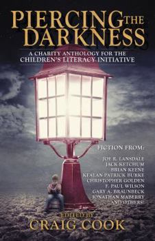 Piercing the Darkness (A Charity Anthology for the Children's Literacy Initiative)