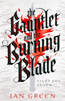 The Gauntlet and the Burning Blade - Book #2 of the Rotstorm