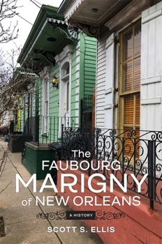 Hardcover The Faubourg Marigny of New Orleans: A History Book