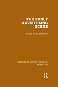 Paperback The Early Advertising Scene (RLE Marketing) Book