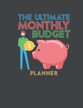 Paperback The Ultimate Monthly Budget Planner: Easy To Use Weekly And Monthly Expense Tracker Pages Control & Organize Your Finances Undated Start Anytime 12 Mo Book