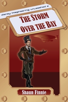 Paperback The Storm over the Bay (Disney Imagineering Unleashed 2) Book