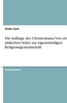 Paperback Die Anfänge des Christentums.Von einer jüdischen Sekte zur eigenständigen Religionsgemeinschaft [German] Book
