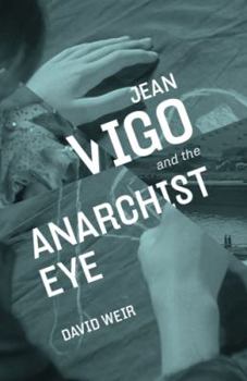 Paperback Jean Vigo and the Anarchist Eye Book