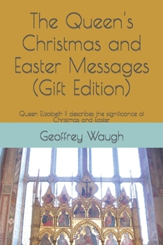 Paperback The Queen's Christmas and Easter Messages (Gift Edition): Queen Elizabeth II describes the significance of Christmas and Easter Book