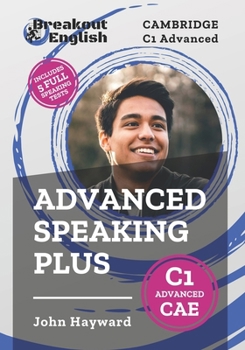 Advanced Speaking Plus | Cambridge C1 Advanced (CAE) (Cambridge C1 Advanced (CAE) Preparation)
