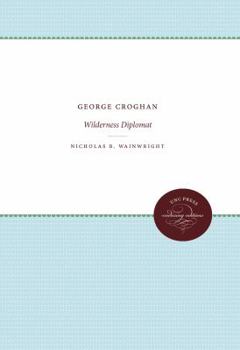 Paperback George Croghan: Wilderness Diplomat Book