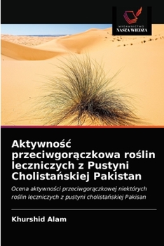 Paperback Aktywno&#347;c przeciwgor&#261;czkowa ro&#347;lin leczniczych z Pustyni Cholista&#324;skiej Pakistan [Polish] Book