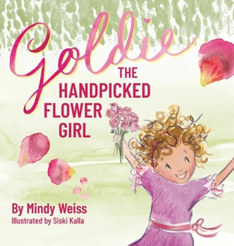 Hardcover Goldie the Handpicked Flower Girl Book