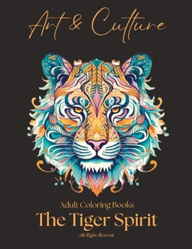 Adults Coloring Books: The Tiger Spirit