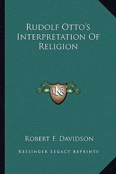 Rudolf Otto's Interpretation Of Religion