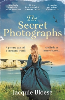 The Secret Photographs: Absolutely Gripping Historical Fiction by the Author of the Richard and Judy Book Club Pick the French House
