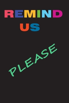 Remind Us Please : 120 Pages Notebook Journal