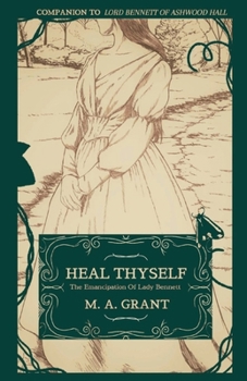 Heal Thyself: The Emancipation Of Lady Bennett (Lord Bennett of Ashwood Hall)
