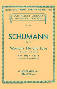Paperback Woman's Life and Love (Frauenliebe Und Leben): Schirmer Library of Classics Volume 1356 High Voice Book