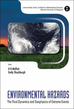 Hardcover Environmental Hazards: The Fluid Dynamics and Geophysics of Extreme Events Book