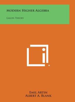 Hardcover Modern Higher Algebra: Galois Theory Book