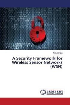 Paperback A Security Framework for Wireless Sensor Networks (WSN) Book
