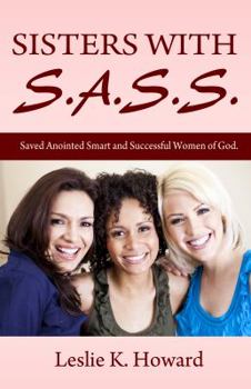 Paperback Sisters with S.A.S.S.: Saved Anointed Smart and Successful Women of God Book