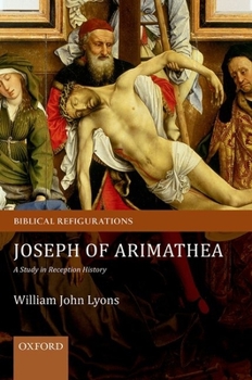 Paperback Joseph of Arimathea: A Study in Reception History Book
