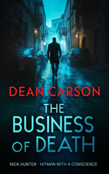 Paperback The Business of Death: A Vigilante Thriller That Will Keep You Guessing Until the Last Shot Book