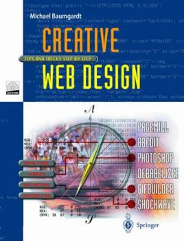 Paperback Creative Web Design: Tips and Tricks Step by Step [With Offers Additional Examples of Website Designs...] Book
