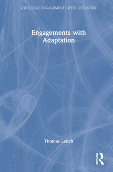 Engagements with Adaptation (Routledge Engagements with Literature)