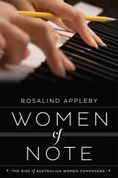 Hardcover Women of Note: The Rise of Australian Women Composers Book