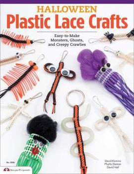 Paperback Halloween Plastic Lace Crafts: Easy-To-Make Monsters, Ghosts, and Creepy Crawlies Book