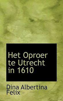 Het Oproer Te Utrecht In 1610