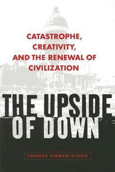 Paperback The Upside of Down: Catastrophe, Creativity, and the Renewal of Civilization Book