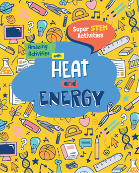 Library Binding Amazing Activities with Heat and Energy Book