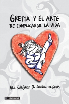 Paperback Gretta y el arte de complicarse la vida [Spanish] Book