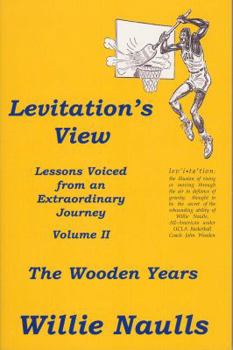 Paperback Levitation's View: Lessons Voiced from an Extraordinary Journey, Volume II: The Wooden Years Book