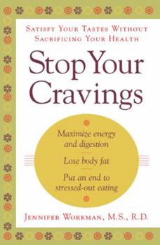 Paperback Stop Your Cravings: Satisfy Your Tastes Without Sacrificing Your Health Book