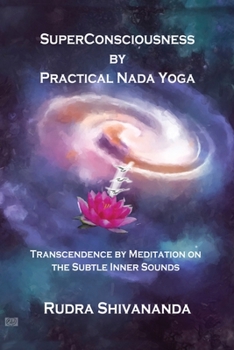 Paperback Superconsciousness By Practical Nada Yoga Book