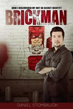 Paperback Brickman: How I discovered my not so secret identity Book