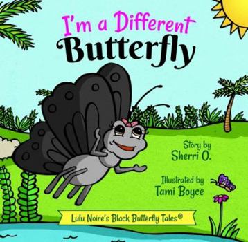 Paperback I'm a Different Butterfly (Lulu Noire's Black Butterfly Tales) Book