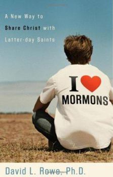 Paperback I Love Mormons: A New Way to Share Christ with Latter-Day Saints Book